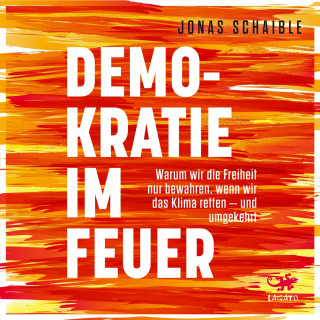 Jonas Schaible: Demokratie im Feuer