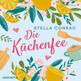 Stella Conrad: Die Küchenfee (Lillis Traumrestaurant 1)