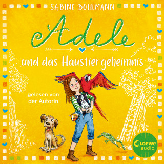 Sabine Bohlmann: Adele und das Haustiergeheimnis