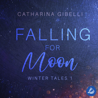 Catharina Gibelli: Falling for Moon: Winter Tales 1
