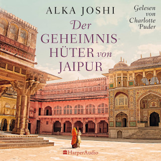 Alka Joshi: Der Geheimnishüter von Jaipur (ungekürzt)