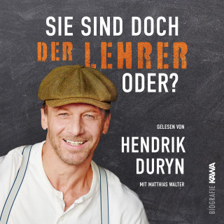 Hendrik Duryn: Sie sind doch DER LEHRER, oder?