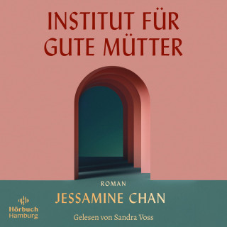 Jessamine Chan: Institut für gute Mütter