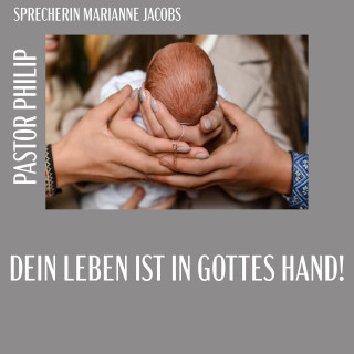 Pastor Philip: Dein Leben ist in Gottes Hand!