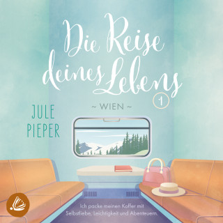 Jule Pieper: Die Reise deines Lebens - Wien