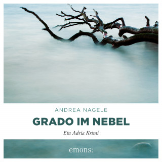 Andrea Nagele: Grado im Nebel