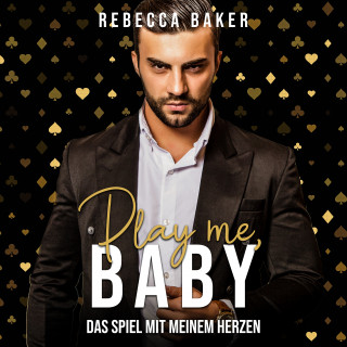 Rebecca Baker: Play me, Baby!