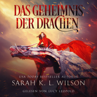 Sarah K. L. Wilson, Hörbuch Bestseller, Fantasy Hörbücher: Das Geheimnis der Drachen (Tochter der Drachen 3) - Drachen Hörbuch