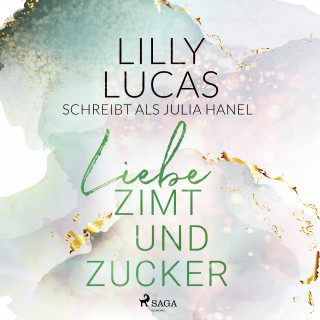 Lilly Lucas: Liebe, Zimt und Zucker
