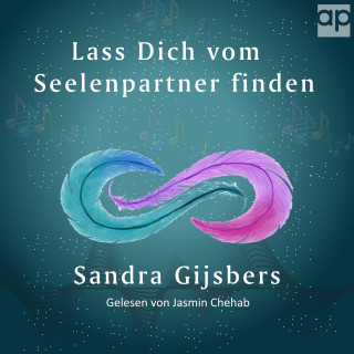 Sandra Gijsbers: Lass dich vom Seelenpartner finden