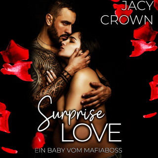 Jacy Crown: Surprise Love: Ein Baby vom Mafiaboss (Unexpected Love Stories)