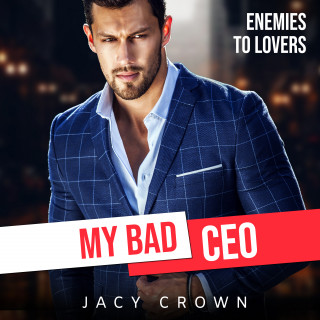 Jacy Crown: My Bad CEO: Enemies to Lovers (Beloved Enemies 2)