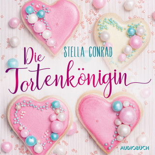 Stella Conrad: Die Tortenkönigin