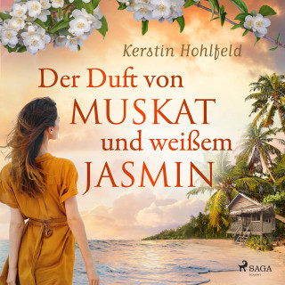 Kerstin Hohlfeld: Der Duft von Muskat und weißem Jasmin