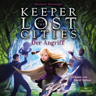 Shannon Messenger: Keeper of the Lost Cities - Der Angriff (Keeper of the Lost Cities 7)