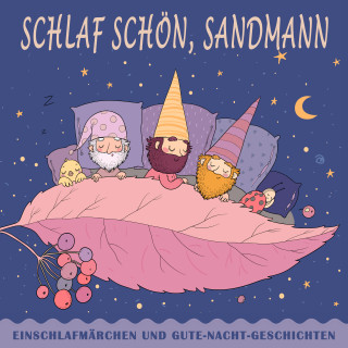 Hans Christian Andersen, Brüder Grimm: Schlaf schön, Sandmann
