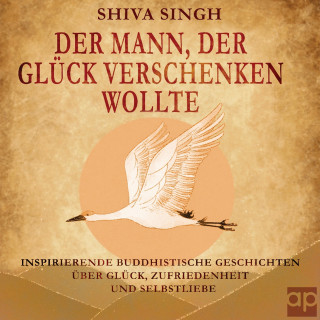 Shiva Singh: Der Mann, der Glück verschenken wollte