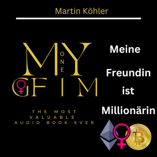 Martin Koehler: Meine Freundin ist Millionärin