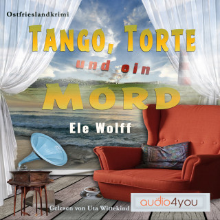 Ele Wolff: Tango, Torte und ein Mord