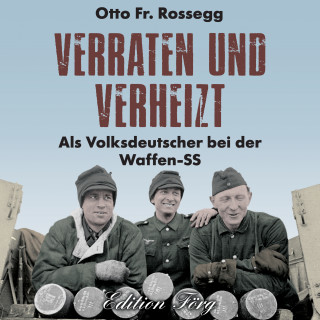 Otto Fr. Rossegg: Verraten und verheizt