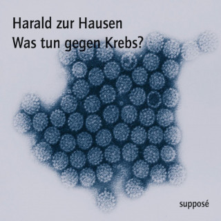 Harald zur Hausen, Klaus Sander: Was tun gegen Krebs?