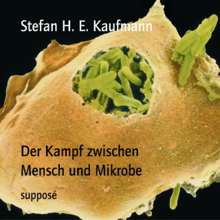 Stefan H. E. Kaufmann, Klaus Sander: Der Kampf zwischen Mensch und Mikrobe