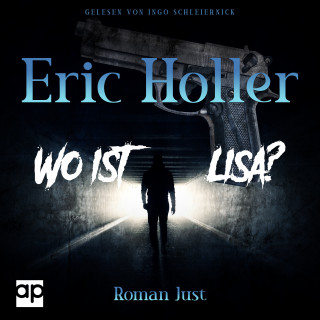 Roman Just: Eric Holler: Wo ist Lisa?