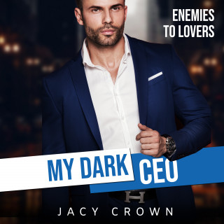 Jacy Crown: My Dark CEO: Enemies to Lovers (Beloved Enemies 3)