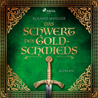 Roland Mueller: Das Schwert des Goldschmieds