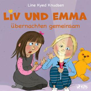 Line Kyed Knudsen: Liv und Emma übernachten gemeinsam
