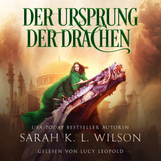 Sarah K. L. Wilson, Hörbuch Bestseller, Fantasy Hörbücher: Der Ursprung der Drachen (Tochter der Drachen 4) - Drachen Hörbuch