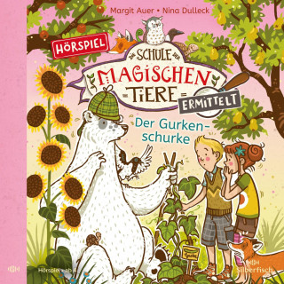 Margit Auer: Die Schule der magischen Tiere ermittelt - Hörspiele 5: Der Gurkenschurke