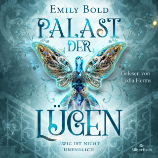 Emily Bold: Palast der Lügen 2: Ewig ist nicht unendlich