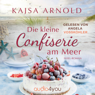 Kajsa Arnold: Die kleine Confiserie am Meer
