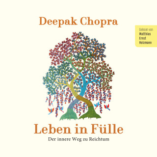 Deepak Chopra: Leben in Fülle