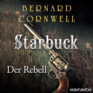 Bernard Cornwell: Starbuck: Der Rebell