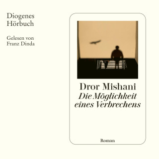 Dror Mishani: Die Möglichkeit eines Verbrechens