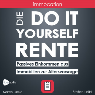 Marco Lücke, Stefan Loibl: immocation – Die Do-it-yourself-Rente