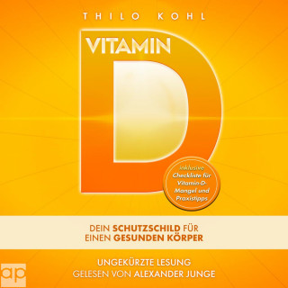 Thilo Kohl: Vitamin D -Dein Schutzschild für einen gesunden Körper