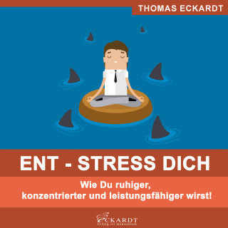 Thomas Eckardt: ENT - STRESS DICH