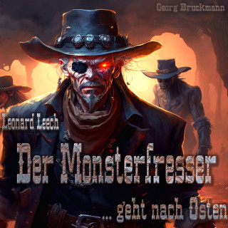 Georg Bruckmann: Der Monsterfresser ... geht nach Osten