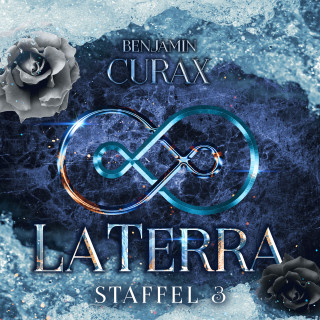 Benjamin Curax: LaTerra. Staffel 3.