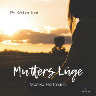 Monika Hürlimann: Mutters Lüge