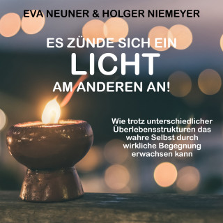 Eva Neuner, Holger Niemeyer: Es zünde sich ein Licht am anderen an!