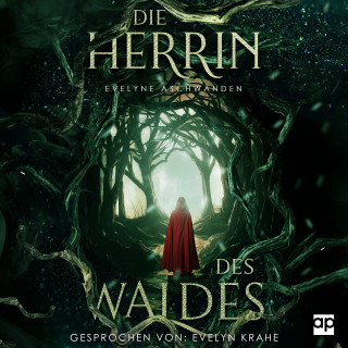 Evelyne Aschwanden: Die Herrin des Waldes