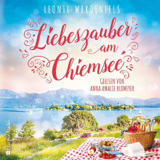 Leonie Werdenfels: Liebeszauber am Chiemsee (ungekürzt)