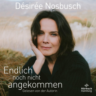 Désirée Nosbusch: Endlich noch nicht angekommen