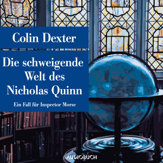 Colin Dexter: Die schweigende Welt des Nicholas Quinn - Ein Fall für Inspector Morse