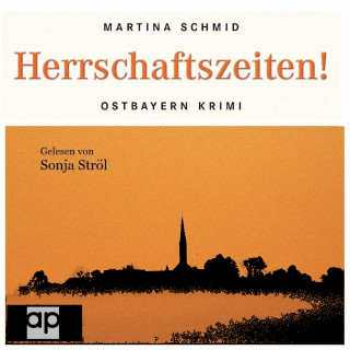 Martina Schmid: Herrschaftszeiten!