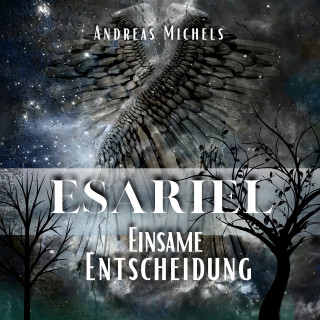 Andreas Michels: Esariel - Einsame Entscheidung